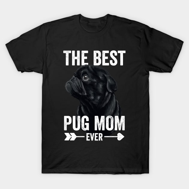 Best Pug Mom Ever Mothers Day Black Pug T-Shirt by Pennelli Studio